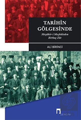 Tarihin Gölgesinde - Meşahir- i Meçhuleden Birkaç 