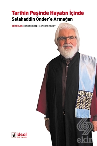 Tarihin Peşinde Hayatın İçinde Selahaddin Önder'e