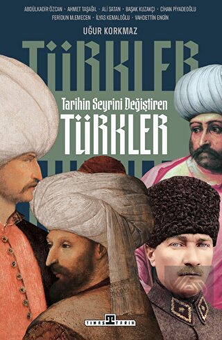 Tarihin Seyrini Değiştiren Türkler