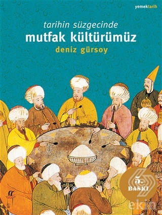 Tarihin Süzgecinde Mutfak Kültürümüz (1. Hamur)