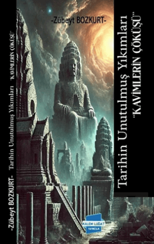 Tarihin Unutulmuş Yıkımları Kavimlerin Çöküşü