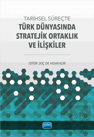 Tarihsel Süreçte Türk Dünyasında Stratejik Ortaklık ve İlişkiler