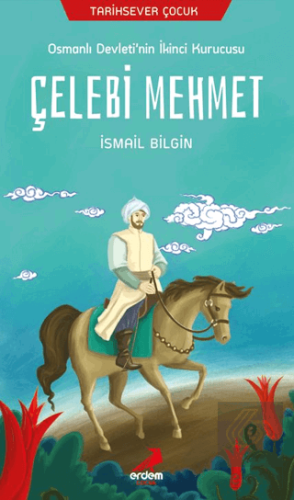 Tarihsever Çocuk Çelebi Mehmet İsmail Bilgin Erdem Çocuk Satın Al - ek