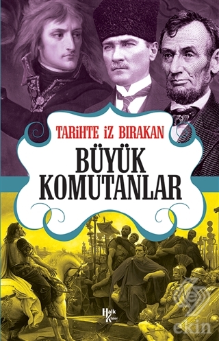 Tarihte İz Bırakan Büyük Komutanlar