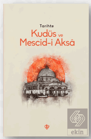 Tarihte Kudüs Ve Mescid-i Aksa