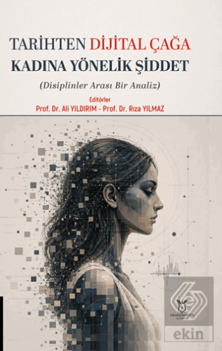 Tarihten Dijital Çağa Kadına Yönelik Şiddet