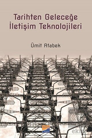 Tarihten Geleceğe İletişim Teknolojileri