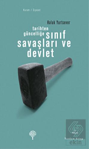 Tarihten Güncelliğe Sınıf Savaşları ve Devlet