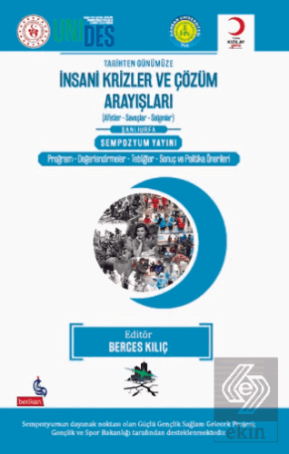 Tarihten Günümüze İnsani Krizler ve Çözüm Arayışları Berces Kılıç Beri