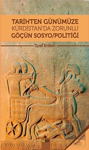 Tarihten Günümüze Kürdistan\'da Zorunlu Göçün Sosyo