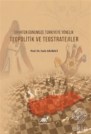 Tarihten Günümüze Türkiyeye Yönelik Teopolitik ve