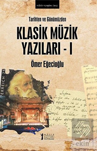 Tarihten ve Günümüzden Klasik Müzik Yazıları 1