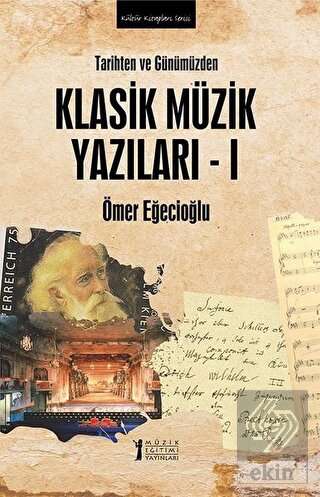 Tarihten ve Günümüzden Klasik Müzik Yazıları 1