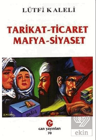 Tarikat - Ticaret Mafya - Siyaset