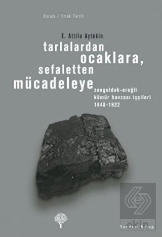 Tarlalardan Ocaklara, Sefaletten Mücadeleye