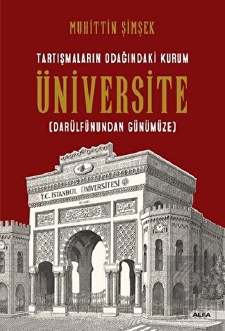Tartışmaların Odağındaki Kurum Üniversite (Darülfü