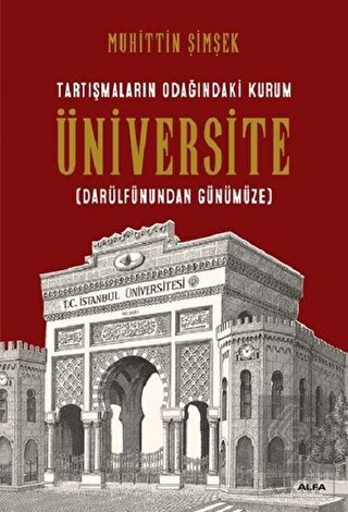 Tartışmaların Odağındaki Kurum Üniversite (Darülfü