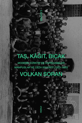 Taş, Kağıt, Bıçak - Modern Türkiyede Hapishaneler, Mahpuslar ve Ceza S