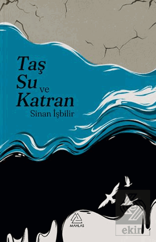Taş, Su ve Katran