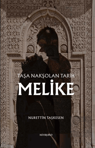 Taşa Nakşolan Tarih Melike