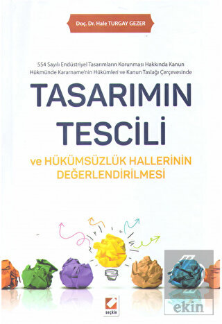 Tasarımın Tescili ve Hükümsüzlük Hallerinin Değerlendirilmesi