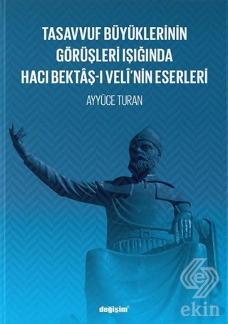 Tasavvuf Büyüklerinin Görüşleri Işığında Hacı Bekt
