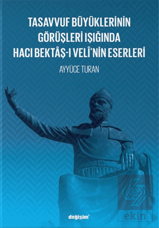Tasavvuf Büyüklerinin Görüşleri Işığında Hacı Bekt