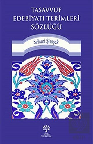 Tasavvuf Edebiyatı Terimleri Sözlüğü