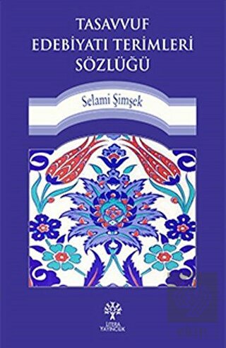 Tasavvuf Edebiyatı Terimleri Sözlüğü