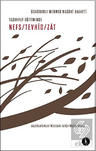 Tasavvuf Eğitiminde Nefs - Tevhid - Zat