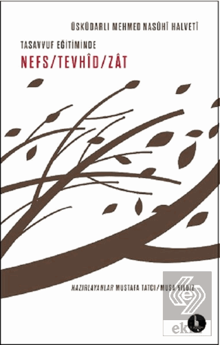 Tasavvuf Eğitiminde Nefs - Tevhid - Zat