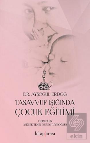Tasavvuf Işığında Çocuk Eğitimi