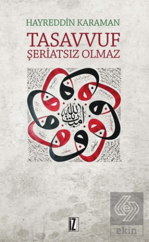 Tasavvuf Şeriatsiz Olmaz