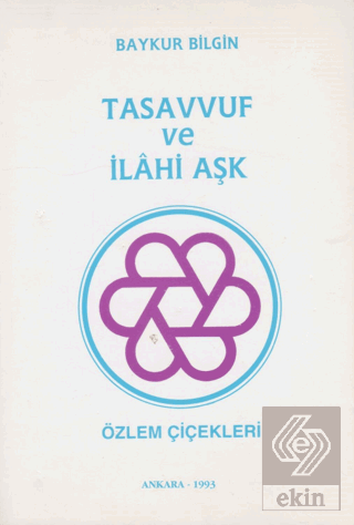Tasavvuf ve İlahi Aşk - Özlem Çiçekleri