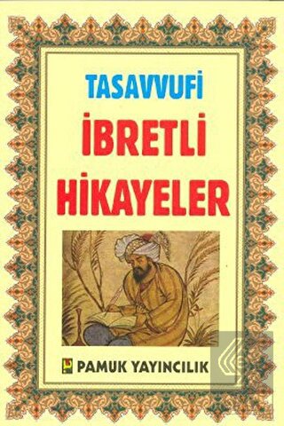 Tasavvufi İbretli Hikayeler (Hikaye-005)