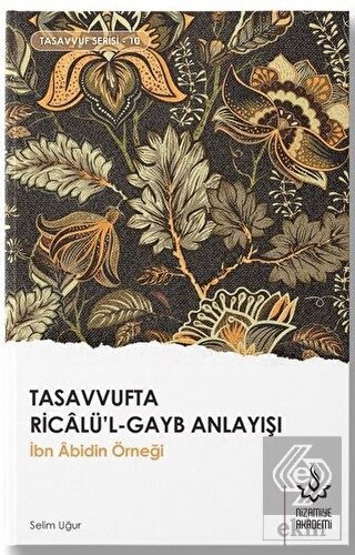 Tasavvufta Ricalü\'l-Gayb Anlayışı