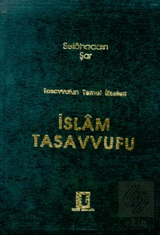 Tasavvufun Temel İlkeleri İslam Tasavvufu