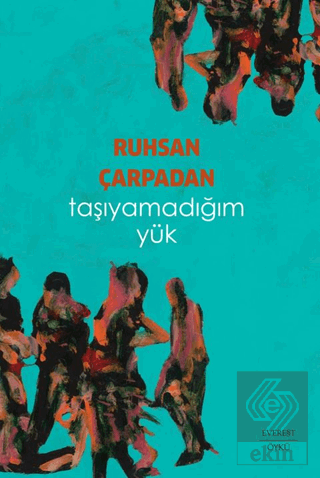 Taşıyamadığım Yük