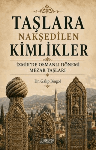 Taşlara Nakşedilen Kimlikler Galip Bingöl Serüven Yayınevi Satın Al - 