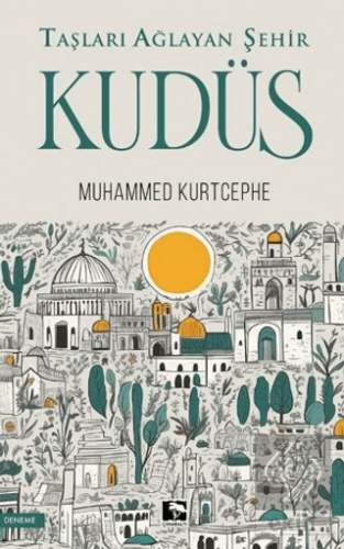 Taşları Ağlayan Şehir Kudüs