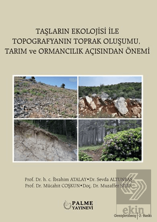 TAŞLARIN EKOLOJİSİ İLE TOPOG. TOPRAK OLUŞUMU TARIM VE ORMANCILIK AÇISINDAN ÖNEMİ -PALME