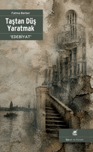 Taştan Düş Yaratmak - Edebiyat