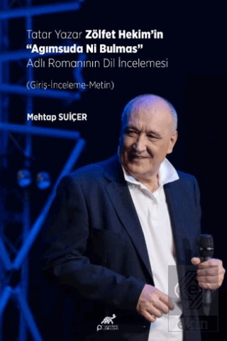 Tatar Yazar Zölfet Hekim'in "Agımsuda Ni Bulmas" Adlı Romanının Dil İn