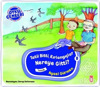Tatil Bitti Kırlangıçlar Nereye Gitti? - Öykü Çemb