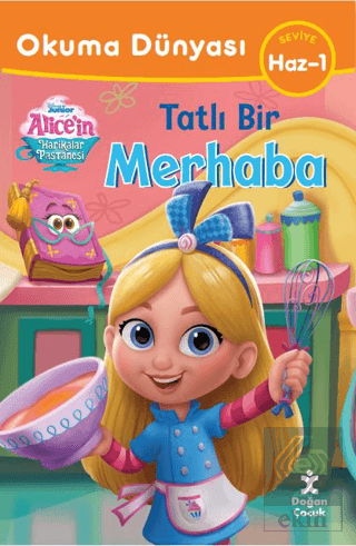 Tatlı Bir Macera - Okuma Dünyası Disney Alice'in H