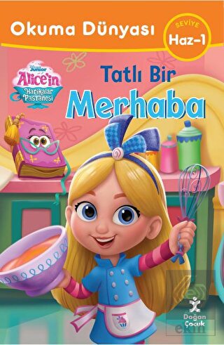 Tatlı Bir Macera - Okuma Dünyası Disney Alice'in H