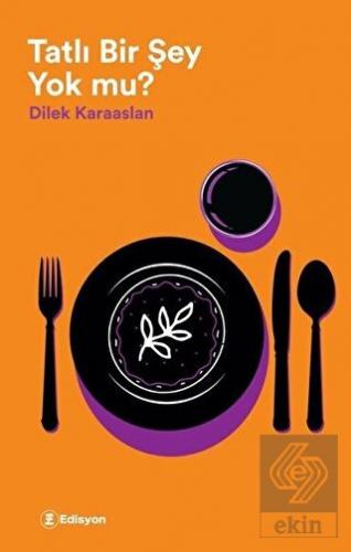 Tatlı Bir Şey Yok mu?