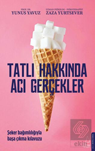 Tatlı Hakkında Acı Gerçekler