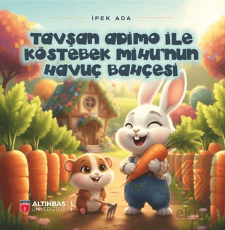 Tavşan Adimo ile Köstebek Mihu'nun Havuç Bahçesi İpek Ada Altınbaş Üni