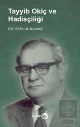 Tayyib Okiç ve Hadisçiliği